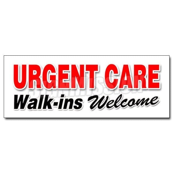 Signmission URGENT CARE WALK-INS WELCOMEsticker medical healthcare emergency, D-48 Urgent Care Walk-Ins Welcom D-48 Urgent Care Walk-Ins Welcom - main